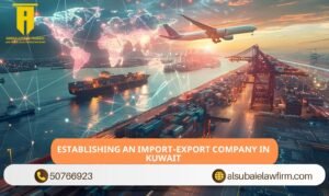 Establishing an Import-Export Company in Kuwait