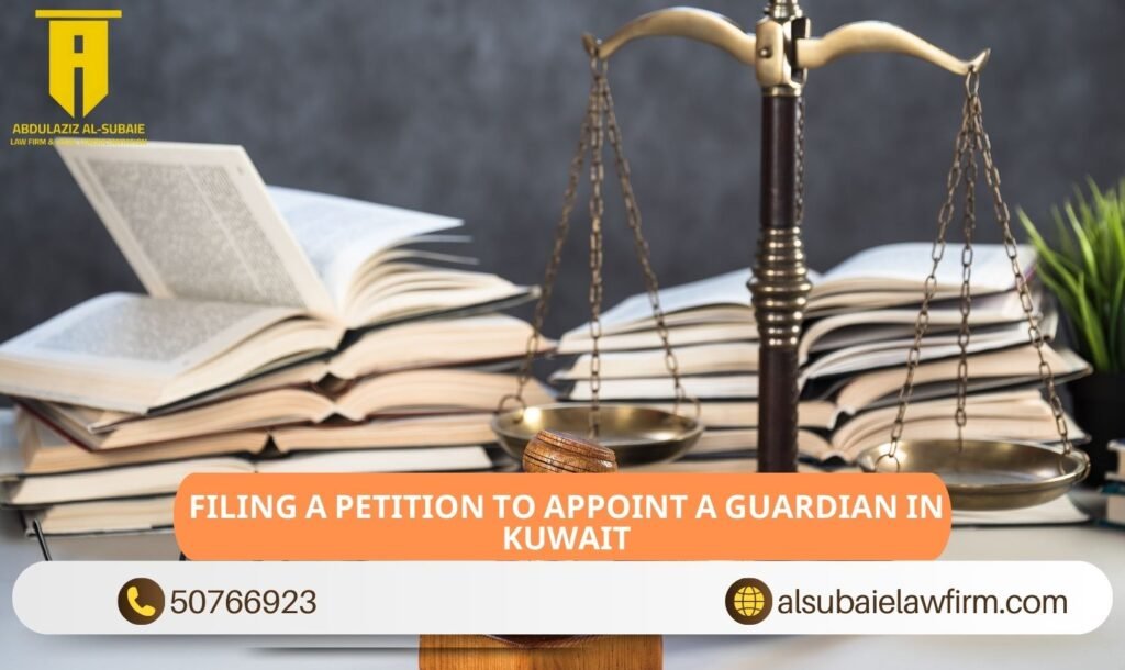 Filing a Petition to Appoint a Guardian in Kuwait